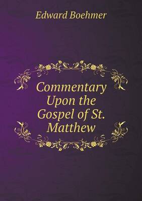 Book cover for Commentary Upon the Gospel of St. Matthew