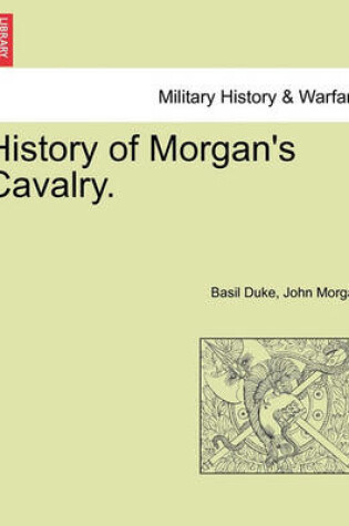 Cover of History of Morgan's Cavalry.
