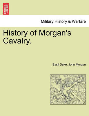 Book cover for History of Morgan's Cavalry.