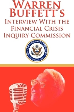 Cover of Warren Buffett's Interview With the Financial Crisis Inquiry Commission (FCIC)
