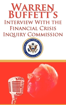 Book cover for Warren Buffett's Interview With the Financial Crisis Inquiry Commission (FCIC)