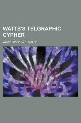 Cover of Watts's Telgraphic Cypher