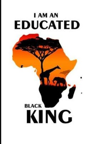 Cover of I Am an Educated Black King