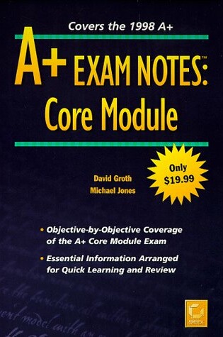 Cover of A+ Exam Notes: Core Module