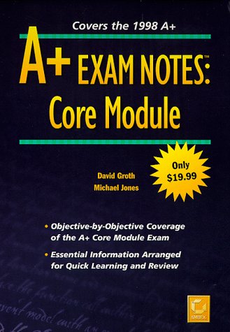 Book cover for A+ Exam Notes: Core Module