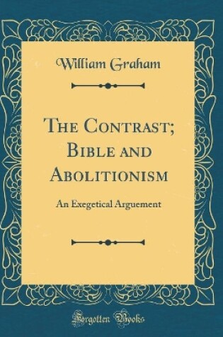 Cover of The Contrast; Bible and Abolitionism