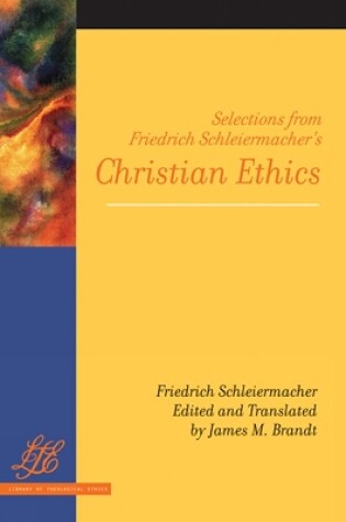 Cover of Selections from Friedrich Schleiermacher's <i>Christian Ethics</i>