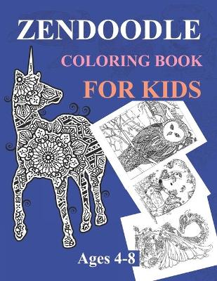 Book cover for Zendoodle Coloring Book For Kids Ages 4-8