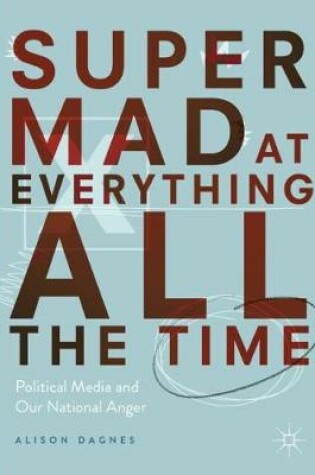 Cover of Super Mad at Everything All the Time
