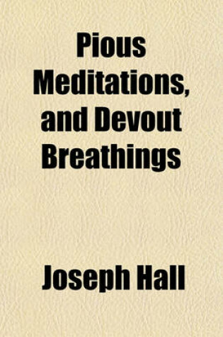 Cover of Pious Meditations, and Devout Breathings