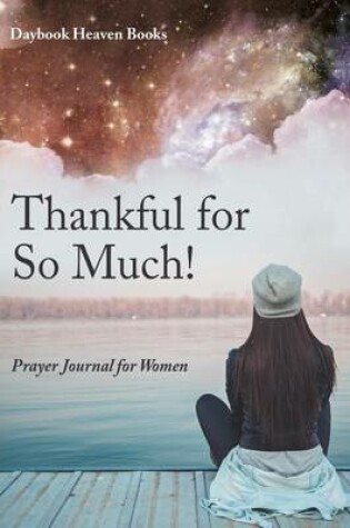 Cover of Thankful for so much! Prayer Journal for Women