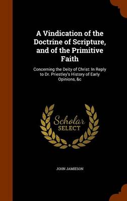 Book cover for A Vindication of the Doctrine of Scripture, and of the Primitive Faith