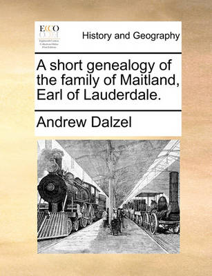 Book cover for A Short Genealogy of the Family of Maitland, Earl of Lauderdale.