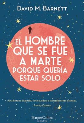 Book cover for El Hombre Que Se Fue a Marte Porque Quer�a Estar Solo