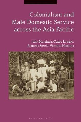 Cover of Colonialism and Male Domestic Service across the Asia Pacific