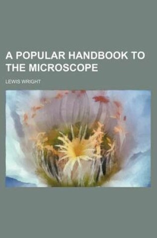 Cover of A Popular Handbook to the Microscope