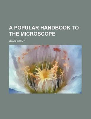 Book cover for A Popular Handbook to the Microscope