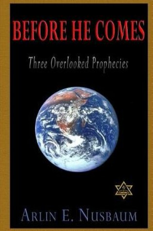 Cover of Before He Comes, Three Overlooked Prophecies