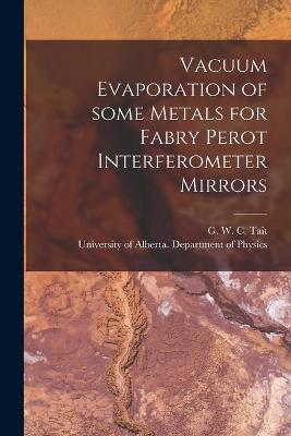 Book cover for Vacuum Evaporation of Some Metals for Fabry Perot Interferometer Mirrors