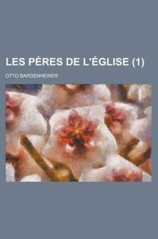Cover of Les Peres de L'Eglise (1 )