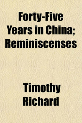 Cover of Forty-Five Years in China; Reminiscenses