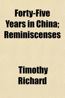 Book cover for Forty-Five Years in China; Reminiscenses