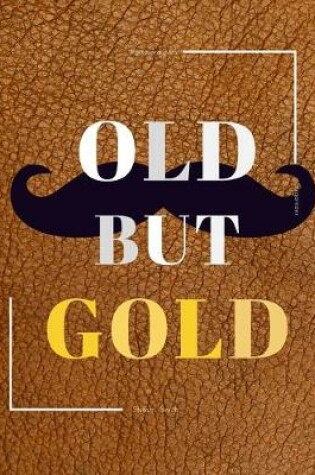 Cover of Old But Gold (Leather)