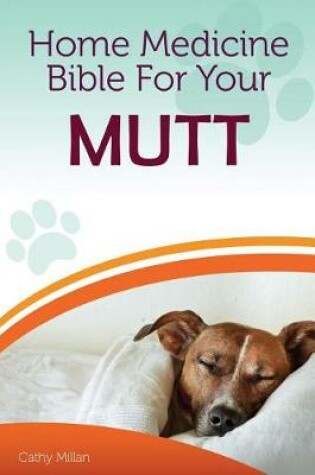 Cover of Home Medicine Bible for Your Mutt