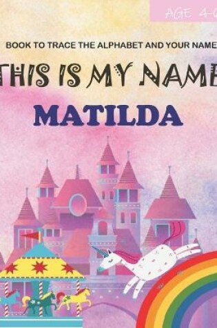 Cover of This is my name Matilda