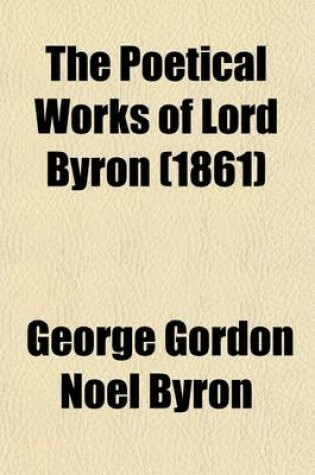 Cover of The Poetical Works of Lord Byron (Volume 38); In Ten Volumes