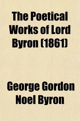 Book cover for The Poetical Works of Lord Byron (Volume 38); In Ten Volumes