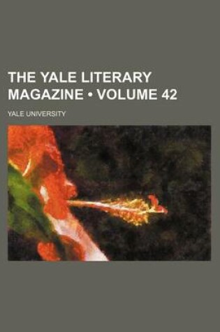 Cover of The Yale Literary Magazine (Volume 42)