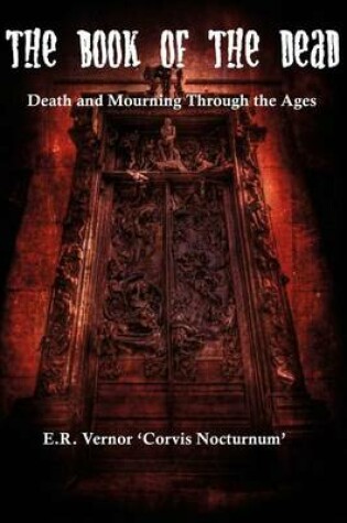 Cover of The Book of the Dead Death and Mourning Through the Ages