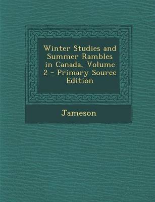 Book cover for Winter Studies and Summer Rambles in Canada, Volume 2