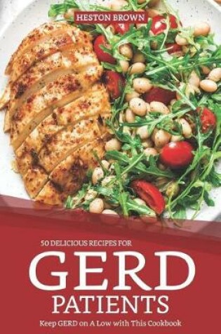 Cover of 50 Delicious Recipes for Gerd Patients