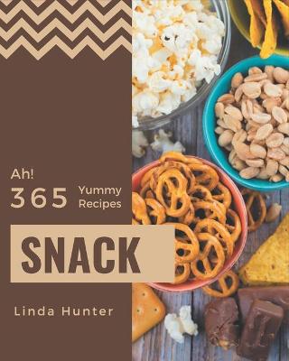 Book cover for Ah! 365 Yummy Snack Recipes