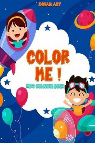 Cover of Color Me ! Kids Coloring Book (US Edition) (Silly Bear Coloring Books)