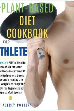 Cover of The Plant-Based Diet Cookbook for Athlete