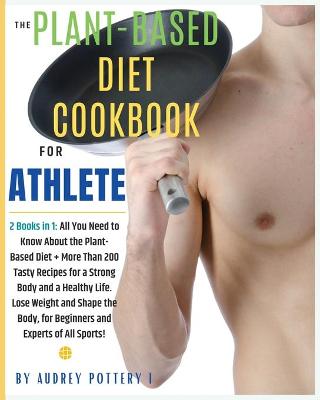 Book cover for The Plant-Based Diet Cookbook for Athlete