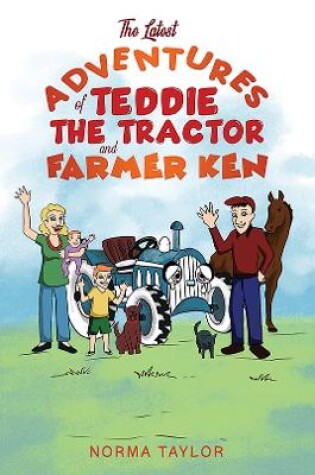 Cover of The Latest Adventures of Teddie the Tractor and Farmer Ken