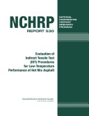 Cover of Evaluation of Indirect Tensile Test (Idt) Procedures for Low-Temperature Performance of Hot Mix Asphalt