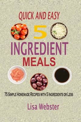 Book cover for Quick And Easy 5 Ingredient Meals