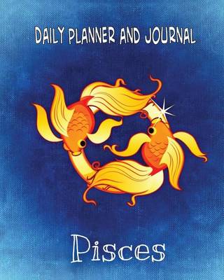 Book cover for Daily Planner and Journal - Pisces (with Quick Appointment -Task Section)