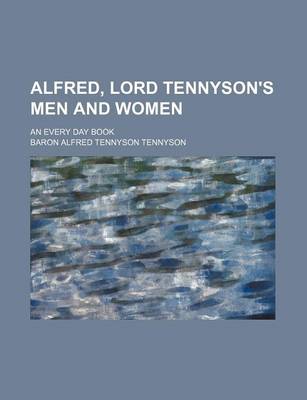 Book cover for Alfred, Lord Tennyson's Men and Women; An Every Day Book