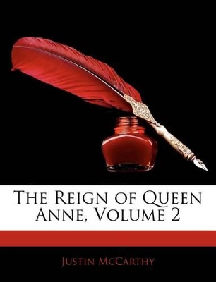 Book cover for The Reign of Queen Anne, Volume 2