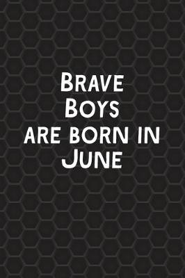 Book cover for Brave Boys Are Born In June