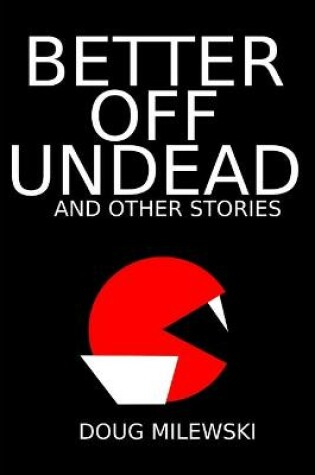 Cover of Better Off Undead and Other Stories