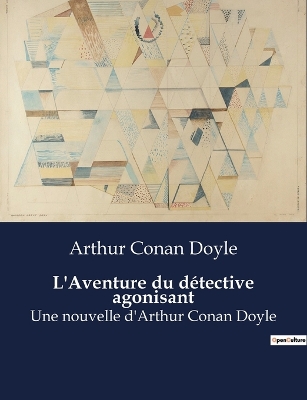 Book cover for L'Aventure du d�tective agonisant