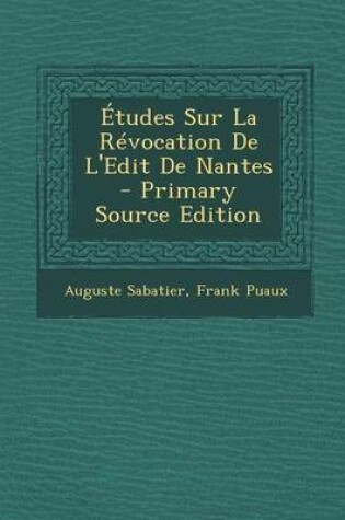 Cover of Etudes Sur La Revocation de L'Edit de Nantes