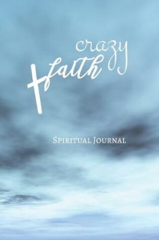 Cover of Crazy Faith Spiritual Journal